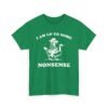 Unisex t-shirt from Twisted Angell with the sarcastic phrase “I Am Up To Some Nonsense - Raccoon Goose” printed on the front.
