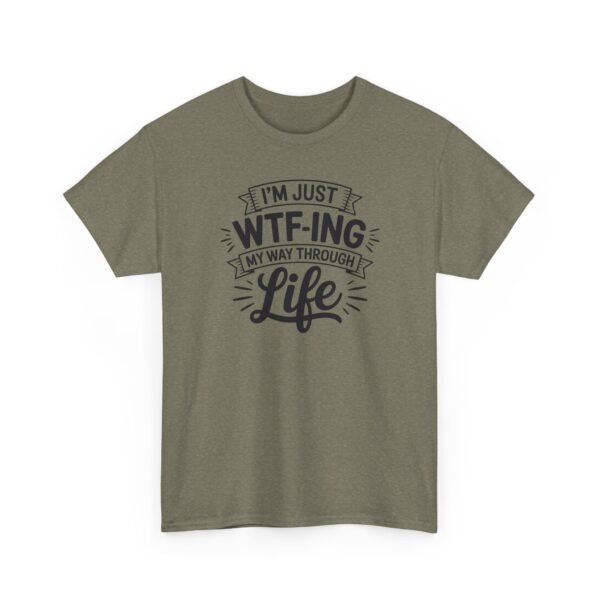 Unisex t-shirt from Twisted Angell with the sarcastic phrase “I'm Just WTF-ing My Way Through Life” printed on the front.