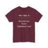 Unisex t-shirt from Twisted Angell with the sarcastic phrase “Most Likely To Recycle Last Year's Christmas Card” printed on the front.