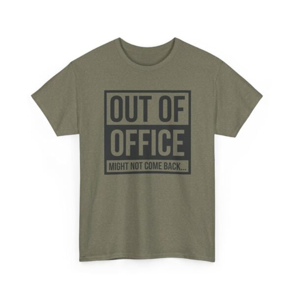 Unisex t-shirt from Twisted Angell with the sarcastic phrase “Out of Office - Might Not Come Back” printed on the front.
