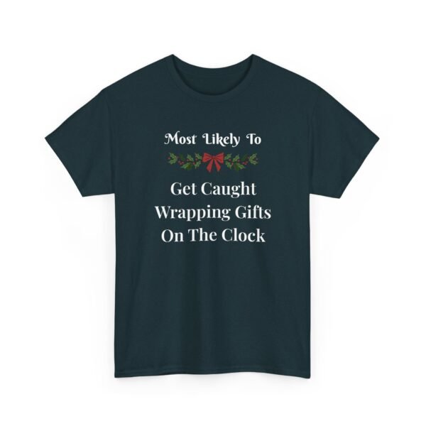 Unisex t-shirt from Twisted Angell with the sarcastic phrase “Most Likely To Get Caught Wrapping Gifts On The Clock” printed on the front.