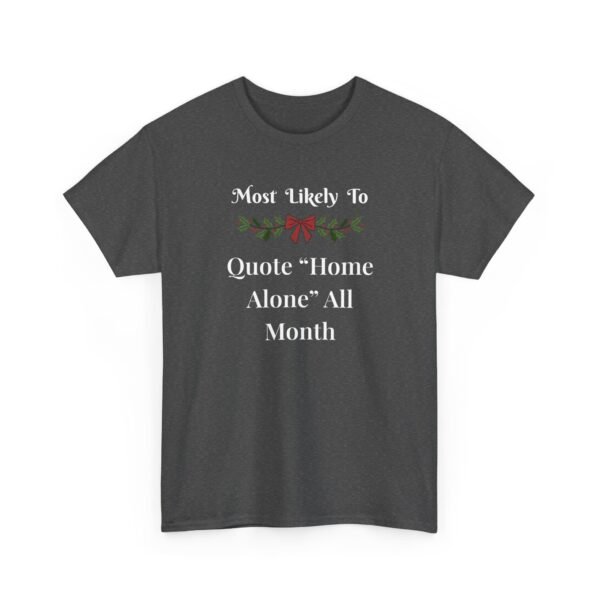 Unisex t-shirt from Twisted Angell with the sarcastic phrase “Most Likely to Quote "Home Alone" All Month” printed on the front.