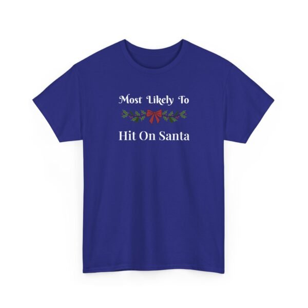 Unisex t-shirt from Twisted Angell with the sarcastic phrase “Most Likely To Hit On Santa” printed on the front.