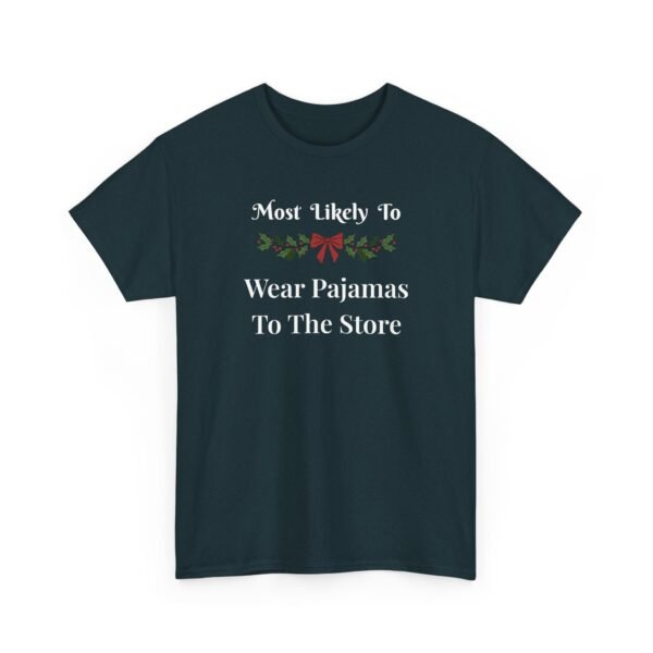 Unisex t-shirt from Twisted Angell with the sarcastic phrase “Most Likely To Wear Pajamas To The Store” printed on the front.