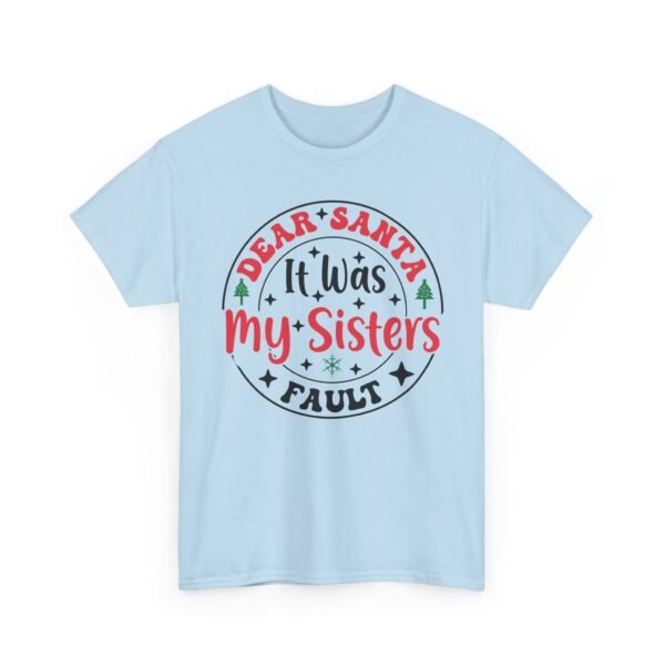 Unisex t-shirt from Twisted Angell with the sarcastic phrase “Dear Santa, It Was My Sisters Fault” printed on the front.