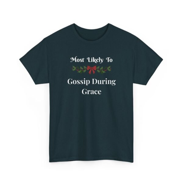 Unisex t-shirt from Twisted Angell with the sarcastic phrase “Most Likely To Gossip During Grace” printed on the front.