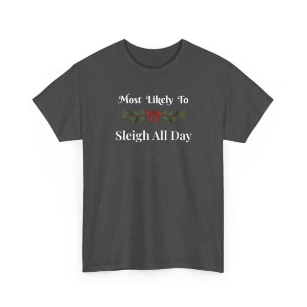 Unisex t-shirt from Twisted Angell with the sarcastic phrase “Most Likely To Sleigh All Day” printed on the front.