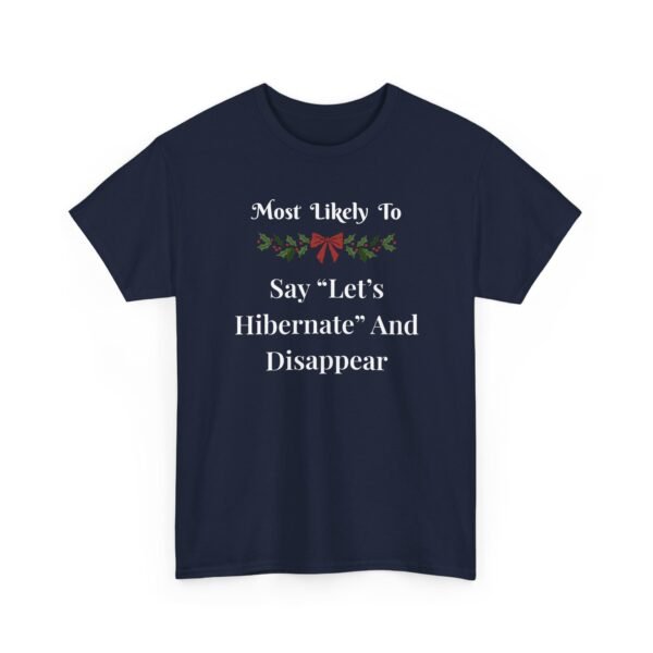 Unisex t-shirt from Twisted Angell with the sarcastic phrase “Most Likely To Say Let's Hibernate And Disappear” printed on the front.