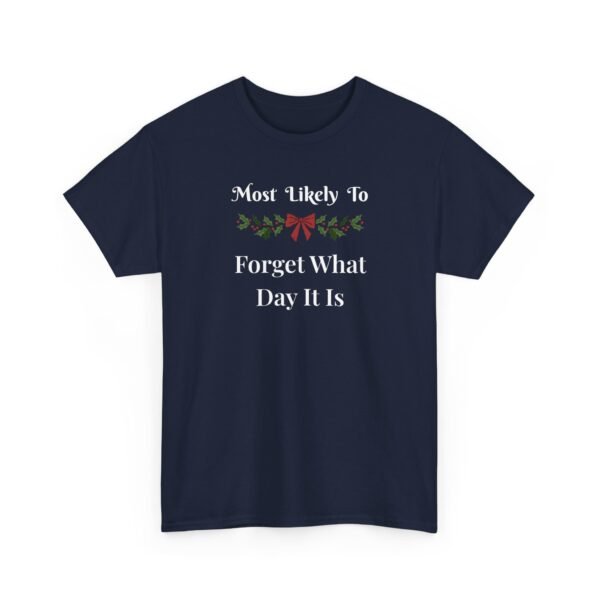 Unisex t-shirt from Twisted Angell with the sarcastic phrase “Most Likely To Forget What Day It Is” printed on the front.