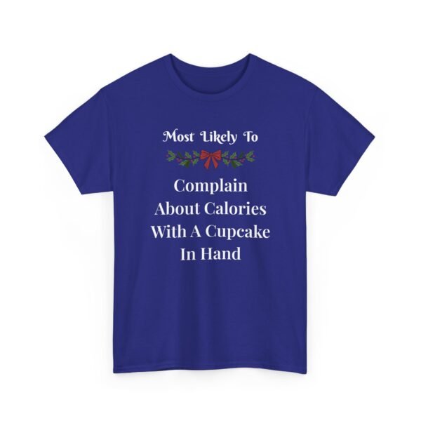 Unisex t-shirt from Twisted Angell with the sarcastic phrase “Most Likely To Complain About Calories With A Cupcake In Hand” printed on the front.