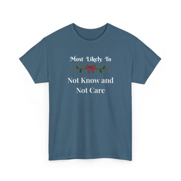 Unisex t-shirt from Twisted Angell with the sarcastic phrase “Most Likely To Not Know and Not Care” printed on the front.