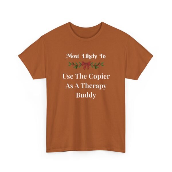Unisex t-shirt from Twisted Angell with the sarcastic phrase “Most Likely To Use The Copier As A Therapy Buddy” printed on the front.
