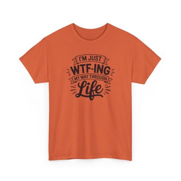 Unisex t-shirt from Twisted Angell with the sarcastic phrase “I'm Just WTF-ing My Way Through Life” printed on the front.