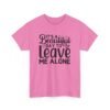 Unisex t-shirt from Twisted Angell with the sarcastic phrase “It's A Beautiful Day To Leave Me Alone” printed on the front.