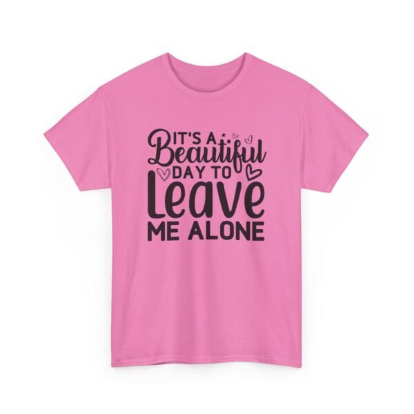 Unisex t-shirt from Twisted Angell with the sarcastic phrase “It's A Beautiful Day To Leave Me Alone” printed on the front.