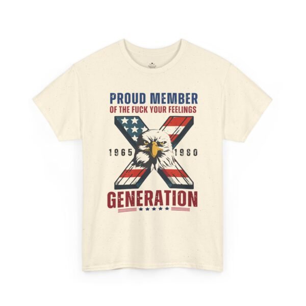 Unisex t-shirt from Twisted Angell with the sarcastic phrase “Generation X - Proud Member of the F*** Your Feelings” printed on the front.
