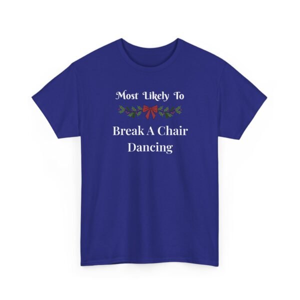 Unisex t-shirt from Twisted Angell with the sarcastic phrase “Most Likely To Break A Chair Dancing” printed on the front.