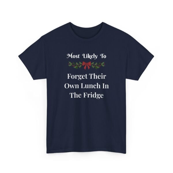 Unisex t-shirt from Twisted Angell with the sarcastic phrase “Most Likely To Forget Their Own Lunch In The Fridge” printed on the front.