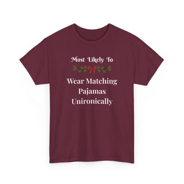 Unisex t-shirt from Twisted Angell with the sarcastic phrase “Most Likely To Wear Matching Pajamas Unironically” printed on the front.