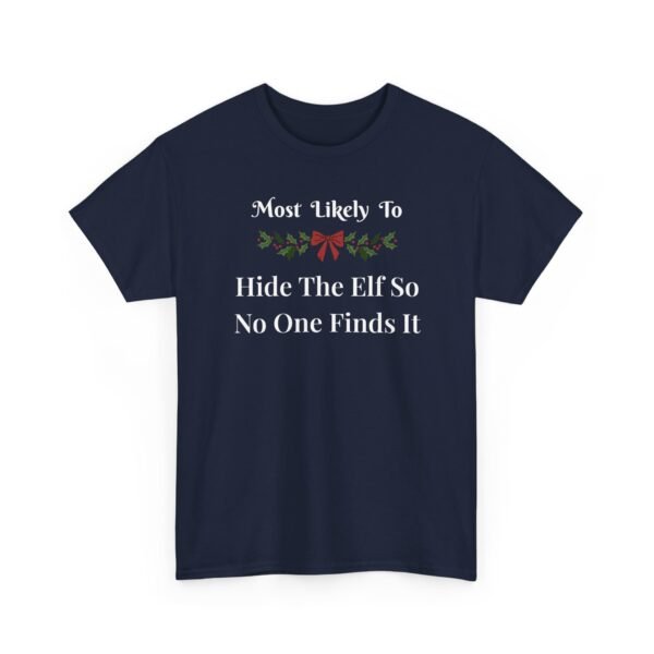 Unisex t-shirt from Twisted Angell with the sarcastic phrase “Most Likely To Hide The Elf So No One Finds It” printed on the front.