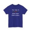 13818431516848092236_2048.jpeg Unisex t-shirt from Twisted Angell with the sarcastic phrase “Most Likely To Bribe Santa With Cookies” printed on the front.