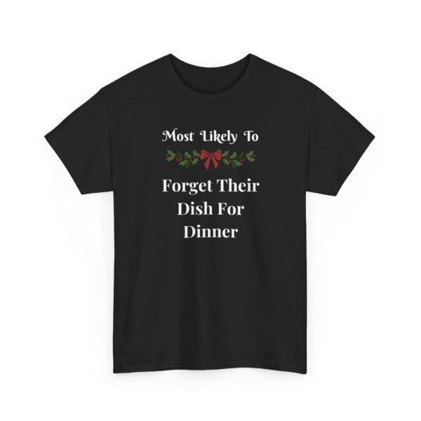 13928794726925485219_2048-1.jpeg Unisex t-shirt from Twisted Angell with the sarcastic phrase “Most Likely To Forget Dish For Dinner” printed on the front.