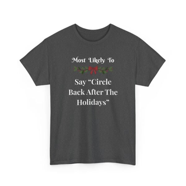 Unisex t-shirt from Twisted Angell with the sarcastic phrase “Most Likely To Say 'Circle Back After The Holidays” printed on the front.