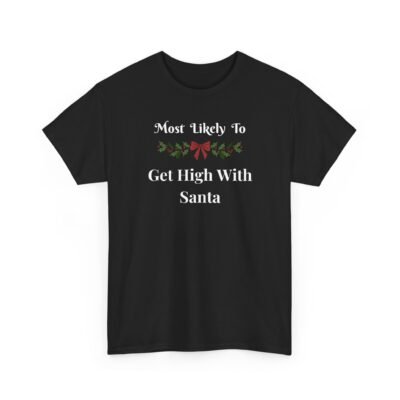 Unisex t-shirt from Twisted Angell with the sarcastic phrase “Most Likely To Get High With Santa” printed on the front.