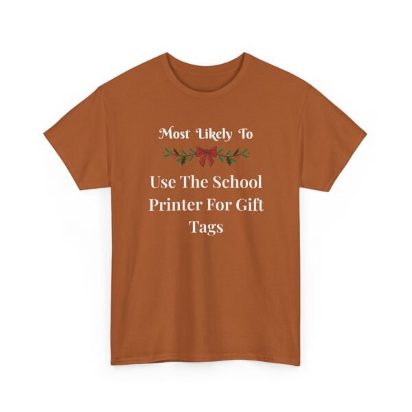 Unisex t-shirt from Twisted Angell with the sarcastic phrase “Most Likely to Use The School Printer For Gift Tags” printed on the front.