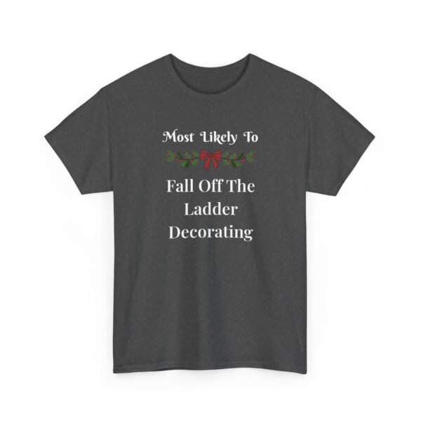Unisex t-shirt from Twisted Angell with the sarcastic phrase “Most Likely To Fall Off The Ladder Decorating” printed on the front.