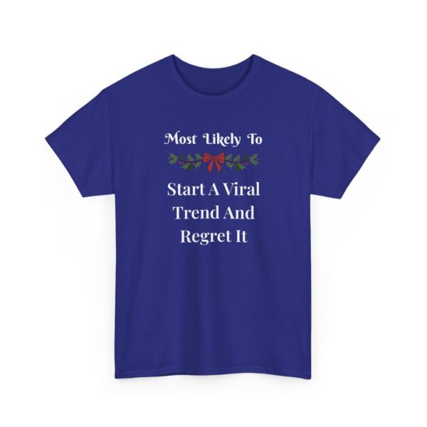 Unisex t-shirt from Twisted Angell with the sarcastic phrase “Most Likely To Start A Viral Trend And Regret It” printed on the front.