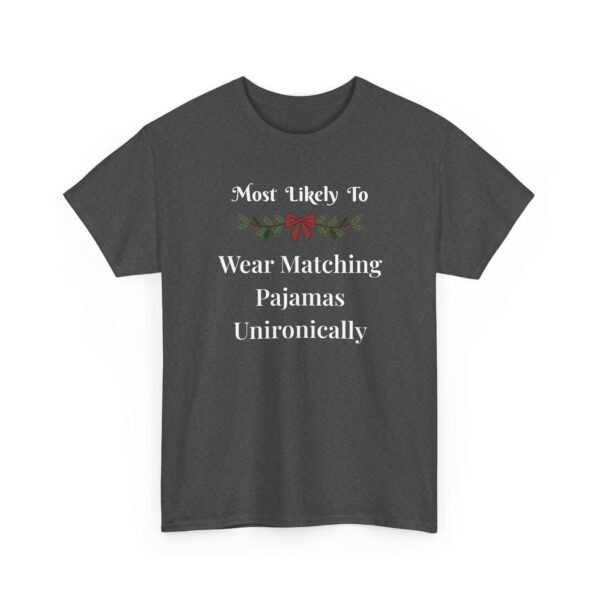 Unisex t-shirt from Twisted Angell with the sarcastic phrase “Most Likely To Wear Matching Pajamas Unironically” printed on the front.