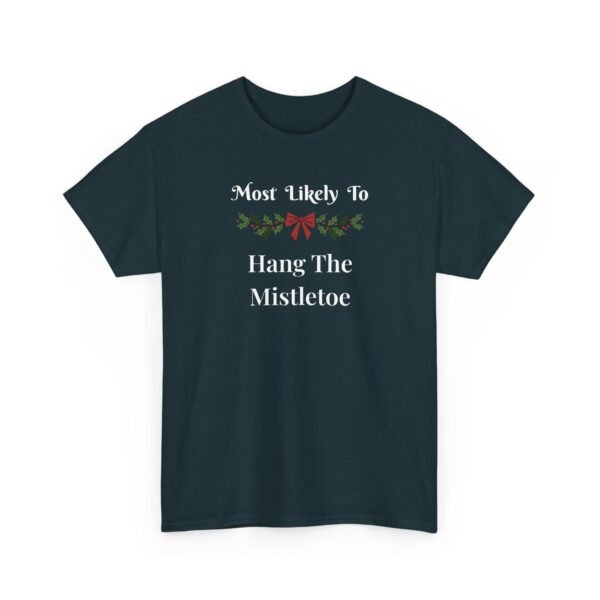 Unisex t-shirt from Twisted Angell with the sarcastic phrase “Most Likely To Hang The Mistletoe” printed on the front.