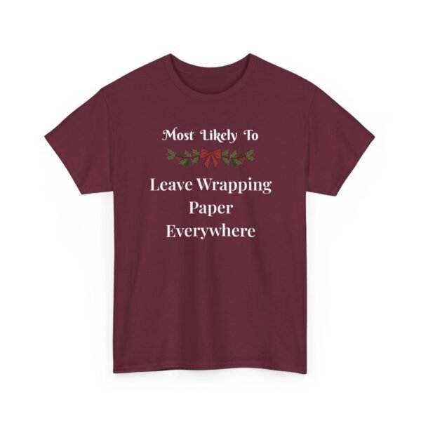 Unisex t-shirt from Twisted Angell with the sarcastic phrase “Most Likely To Leave Wrapping Paper Everywhere” printed on the front.