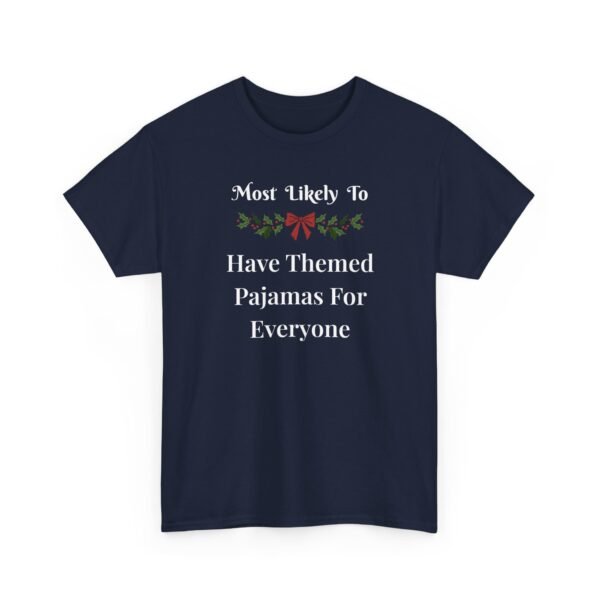 Unisex t-shirt from Twisted Angell with the sarcastic phrase “Most Likely To Have Themed Pajamas For Everyone” printed on the front.