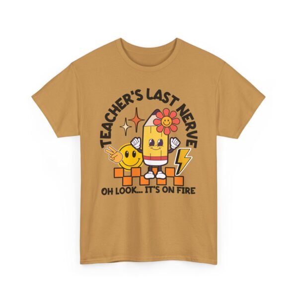 Unisex t-shirt from Twisted Angell with the sarcastic phrase “Teacher's Last Nerve - “Oh Look... It’s On Fire”” printed on the front.