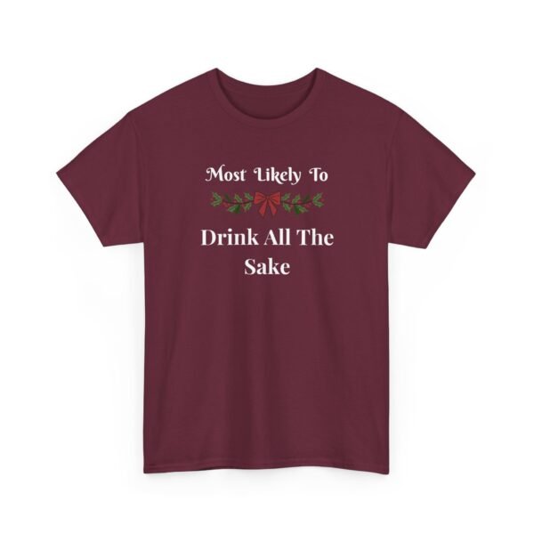 Unisex t-shirt from Twisted Angell with the sarcastic phrase “Most Likely To Drink All The Sake” printed on the front.