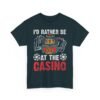 Unisex t-shirt from Twisted Angell with the sarcastic phrase “I'd Rather Be At The Casino” printed on the front.