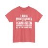 Unisex t-shirt from Twisted Angell with the sarcastic phrase “I Am A Multitasker, I Can Listen, Ignore & Forget All At The Same Time” printed on the front.