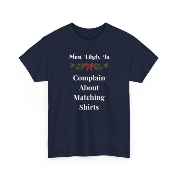 Sarcastic apparel design from Twisted Angell with the phrase “Most Likely To Complain About Matching Shirts” printed on the front.