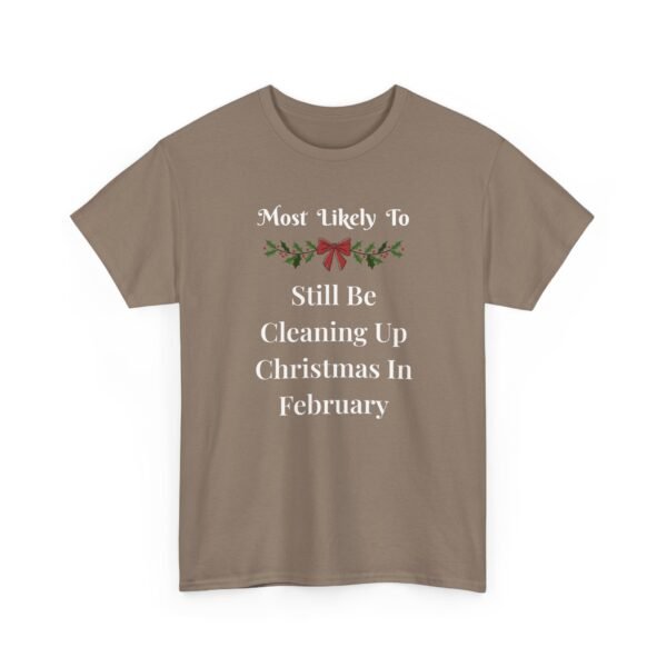Unisex t-shirt from Twisted Angell with the sarcastic phrase “Most Likely To Still Be Cleaning Up Christmas In February” printed on the front.