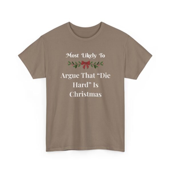 Unisex t-shirt from Twisted Angell with the sarcastic phrase “Most Likely to Argue That "Die Hard" Is Christmas” printed on the front.