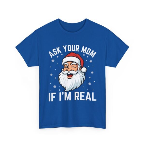 14270152403725183157_2048.jpeg Unisex t-shirt from Twisted Angell with the sarcastic phrase “Ask Your Mom If I'm Real” printed on the front.