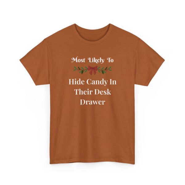 Unisex t-shirt from Twisted Angell with the sarcastic phrase “Most Likely to Hide Candy in Their Desk Drawer” printed on the front.