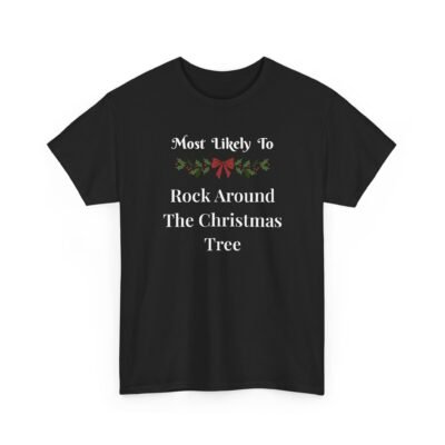 14282188270463612958_2048-1.jpeg Unisex t-shirt from Twisted Angell with the sarcastic phrase “Most Likely To Rock Around The Christmas Tree” printed on the front.