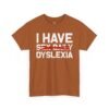 14301480916759703755_2048-2.jpeg Unisex t-shirt from Twisted Angell with the sarcastic phrase “I Have Dyslexia” printed on the front.