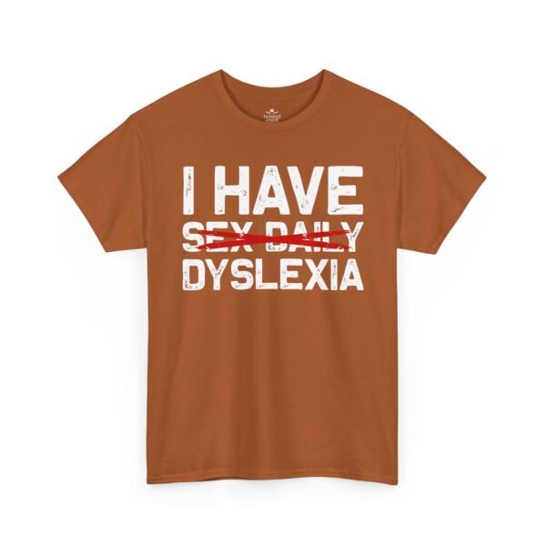 14301480916759703755_2048-2.jpeg Unisex t-shirt from Twisted Angell with the sarcastic phrase “I Have Dyslexia” printed on the front.