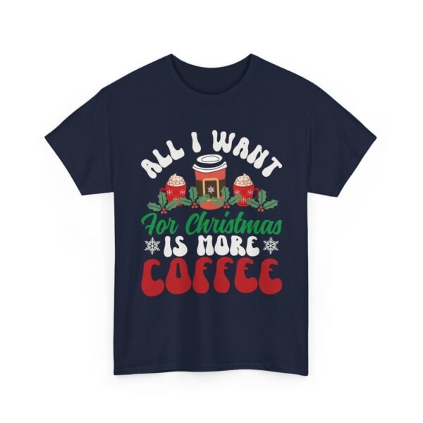 Unisex t-shirt from Twisted Angell with the sarcastic phrase “All I Want For Christmas Is More Coffee” printed on the front.
