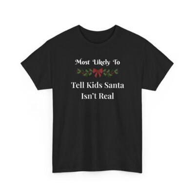 14348679408698252538_2048-1.jpeg Unisex t-shirt from Twisted Angell with the sarcastic phrase “Most Likely to Tell Kids Santa Isn't Real” printed on the front.