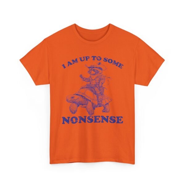 Unisex t-shirt from Twisted Angell with the sarcastic phrase “I Am Up To Some Nonsense - Raccoon Turtle” printed on the front.